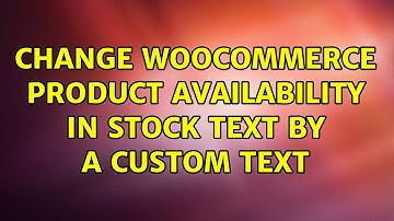 Change WooCommerce product availability In stock text by a custom text (2 Solutions!!)