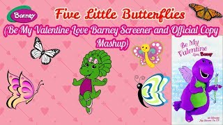 Five Little Erflies Be My Valentine Love Barney Official And Screener Copy Mashup