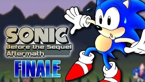 Sonic Before The Sequel Aftermath - FINALE w/SSF1991 (Sonic Paradox)