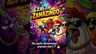 ZIP ZIP ZAMAZİNGO 