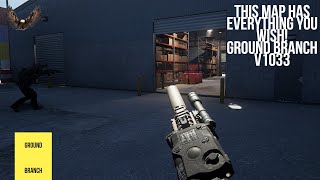 THIS NEW MAP HAS IT ALL! Ground Branch gameplay