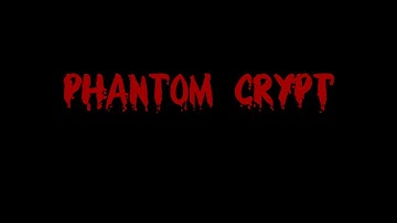 Phantom Crypt Horror Intro