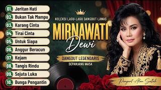Koleksi Lagu Dangdut Lawas Nostalgia Terbaik 🎈 Mirnawati vol. 06 #dangdutlawas  #lagunostalgia