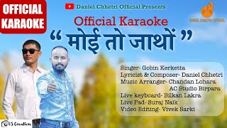 Miniatura del video "Official Karaoke | Moy Toh Jaathon | Gobin Kerketta | Daniel Chhetri"
