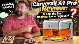 Carverall A1 Pro Review: Is This the Best Beginner Laser Engraver?