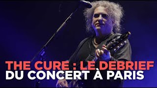 Déjà le débrief : The Cure en concert à Paris