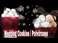 Easy Homemade Mexican Wedding Cookies / Polvorones