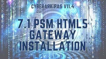 CyberArk PAS 11.4 - 7.1 PSM HTML5 Gateway Docker Installation