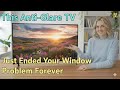 This Anti-Glare TV Just Ended Your Window Problem Forever