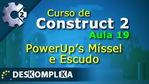 Aula 19 - PowerUp Míssel e Escudo - Construct 2 e Construct 3 - Cloud5