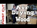 How To Air Dry Wood