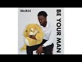 WaiKid - Be Your Man (Official Audio)