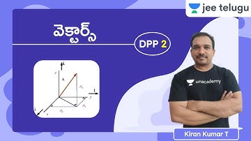 JEE Maths: Vectors DPP 2 | JEE Telugu | Kiran Kumar T