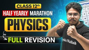 Class 12 Physics Half Yearly Marathon 2025-26🔥 | Full Syllabus Revision in One Video