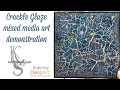 Crackle Glaze mixed media art demonstration