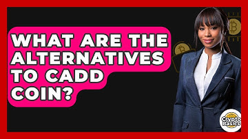 What Are The Alternatives To Cadd Coin? - CryptoBasics360.com