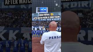 Bojan Football After Match Persib Vs Semen Padang  Chant Bobotoh  persib bojanhodak