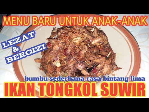 Resep Ikan Tongkol Suwir Untuk Anak