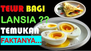 Mengapa TELUR Bisa Menjadi Sumber Nutrisi Terbaik di Usia Tua