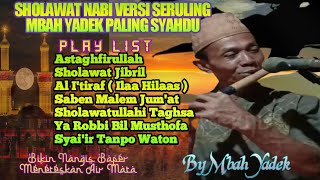 MBAH YADEK SHOLAWAT NABI VERSI SERULING PALING SYAHDU FULL ALBUM