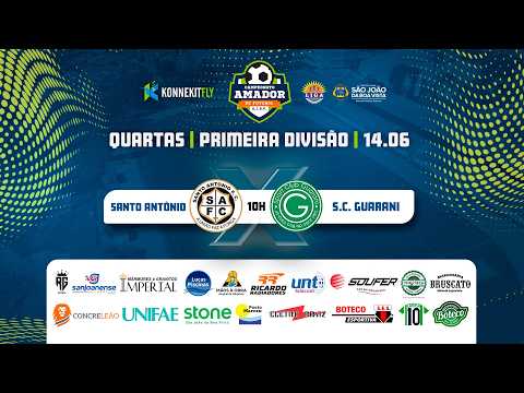 SANTO ANTÔNIO X GUARANI | QUARTAS | FUTEBOL AMADOR - S.J.B.V.