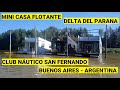 ⚓Fantástica Mini Casa Flotante en Delta del Paraná - Club San Fernando Buenos Aires Argentina