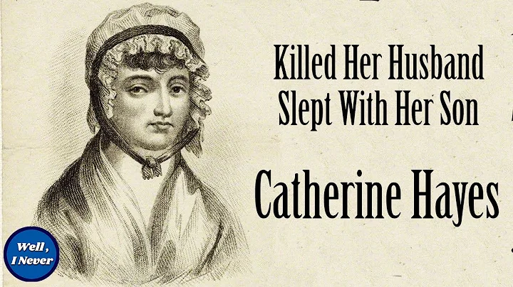 Catherine Hayes the Georgian era Killer Convicted ...