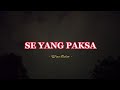 Lagu  se yang paksa wizz baker lirik wizzbaker indoprojectmusic miusikindo