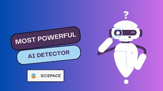 The Most Accurate AI Detector Ever | SciSpace AI