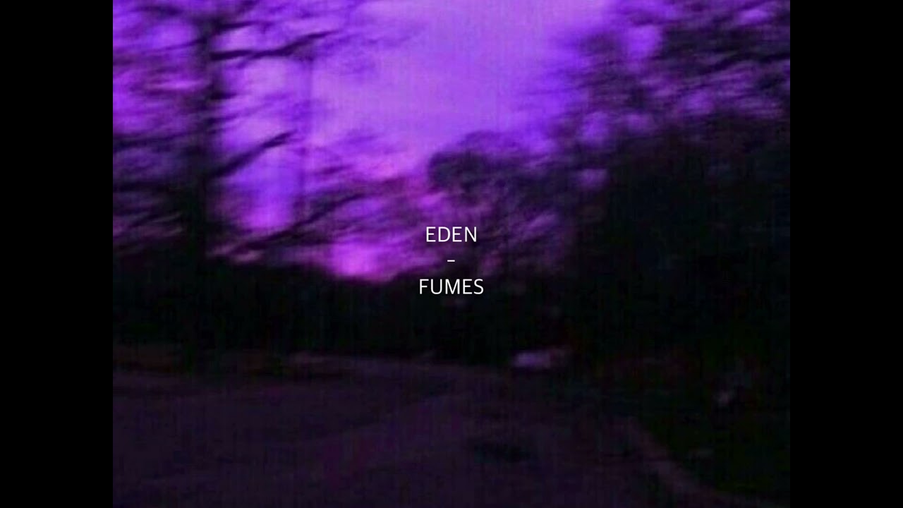 EDEN - FUMES - LYRICS