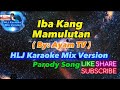 Iba Kang Mamulutan ( By: Ayam TV ) Parody Song HLJ Karaoke Mix Version