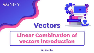 32.Linear Combination of vectors | Vectors | JEE Maths | Egnify