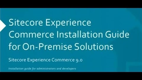 Customer Delight with Sitecore Experience Commerce XC 9 - How to Install XC9