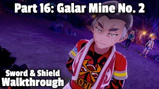 Pokémon Sword/Shield Walkthrough, Part 16: Galar Mine No. 2
