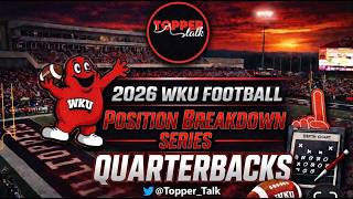 S4E45 : Quarterbacks - 2026 WKU Football Position Group Breakdown Series