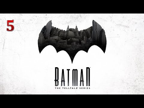 Видео: Batman: The Telltale Series | Прохождение # 5