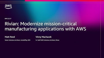 AWS re:Invent 2025 - Rivian: Modernize mission-critical manufacturing applications with AWS (HMC217)