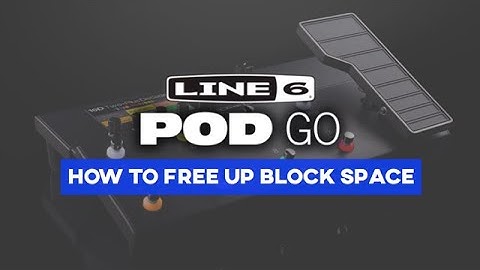 Line 6 Pod Go - Freeing Up Block Space (Using Amp Drive)