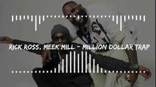 Rick Ross, Meek Mill - Million Dollar Trap