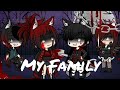 My Family || Gacha Life || Glmv