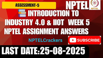 📚 Introduction to Industry 4.0 & IIoT | Week 5 NPTEL Assignment Answers | 2025