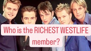 Who is the RICHEST WESTLIFE member? #shanefilan #kianegan #markfeehily #nickybyrne #brianmcfadden