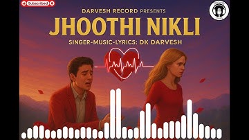 Jhoothi Nikli | DK Darvesh | Latest Punjabi Heartbreak Song 2025 | Official Song