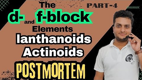 The d- and f- block elements|The Lanthanoids|The Actinoids #lanthanoids #neet  #fblockelements