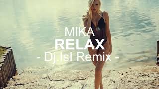 MIKA  - Relax 2k23  ( Dj.IsI Remix )