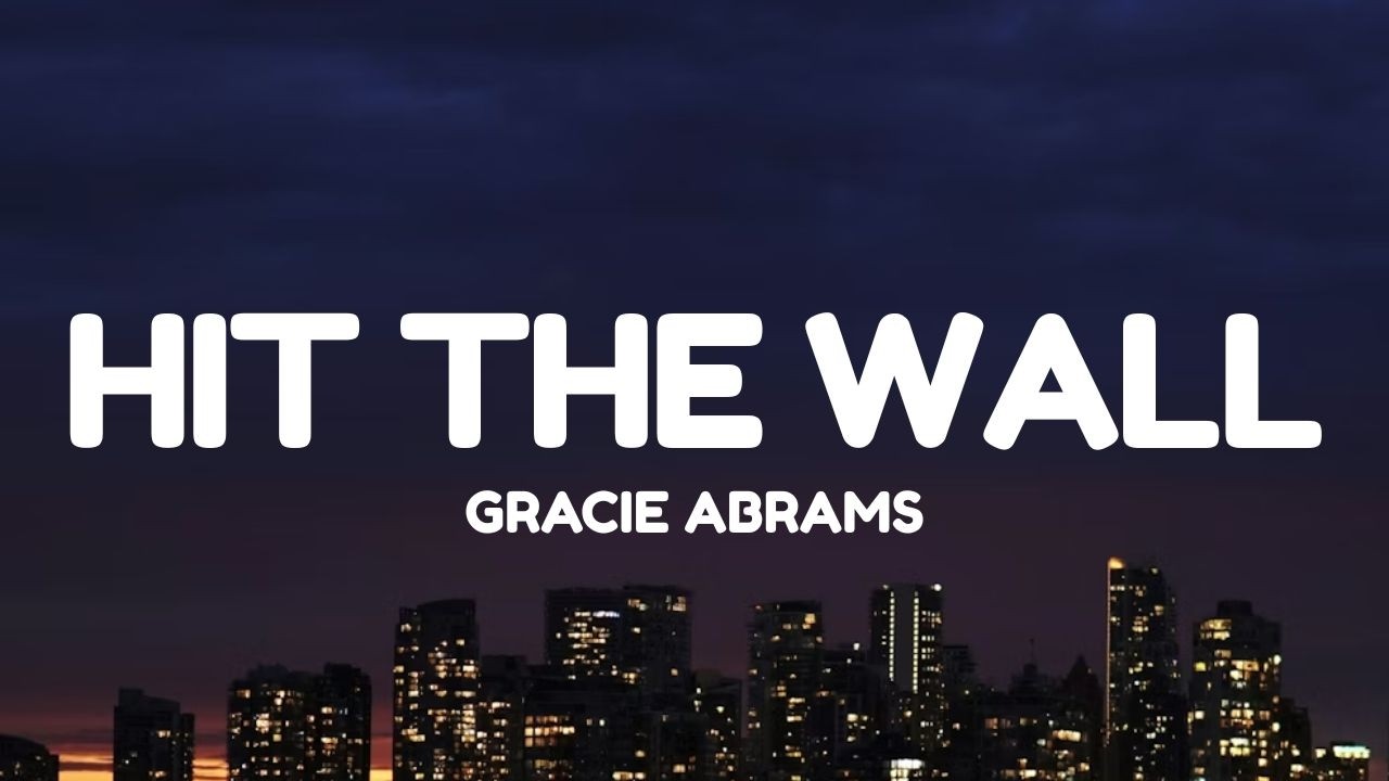 Gracie Abrams – Hit the Wall (Lyrics) - YouTube