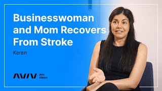 Recovery After Stroke | Keren's Story | Aviv Clinics