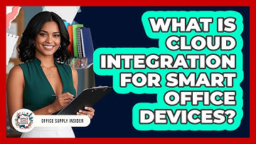 What Is Cloud Integration For Smart Office Devices? - Office Supply Insider