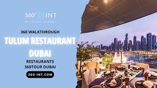 Tulum Restaurant Dubai Virtual Walkthrough   360Tour Dubai Restaurant   3D Tour by 360INT