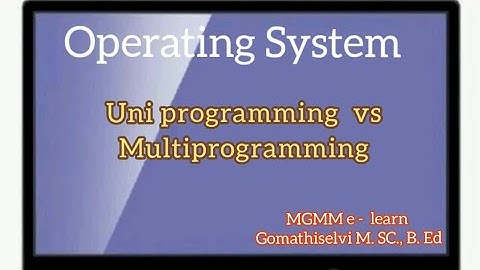 Uniprogramming and Multiprogramming in OS... tamil